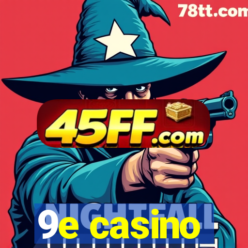 9e casino